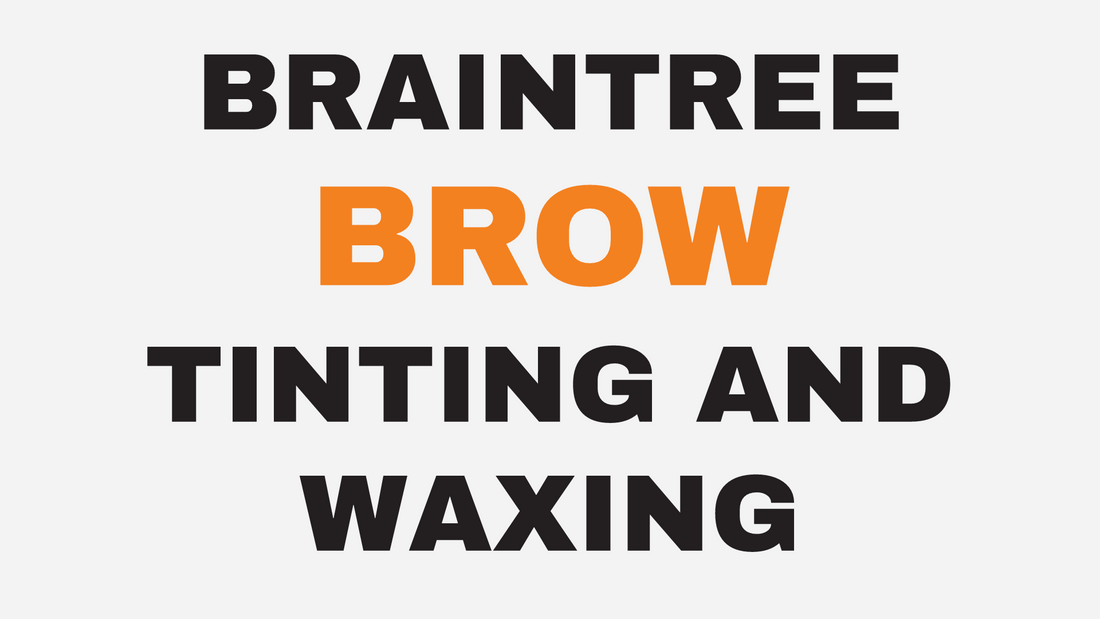 Braintree brow tinting and waxing