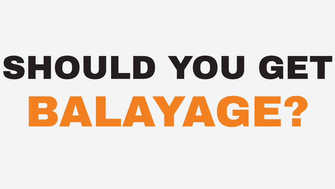 should you get balayage