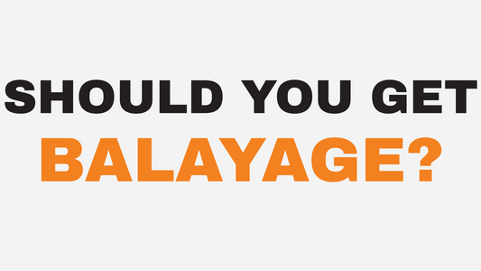 should you get balayage